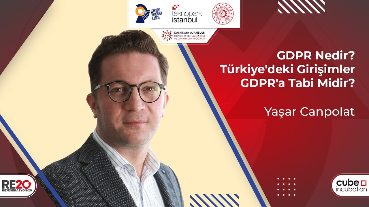 GDPR Nedir? Türkiye'deki Girişimler GDPR'a Tabi Midir? - Yaşar Canpolat