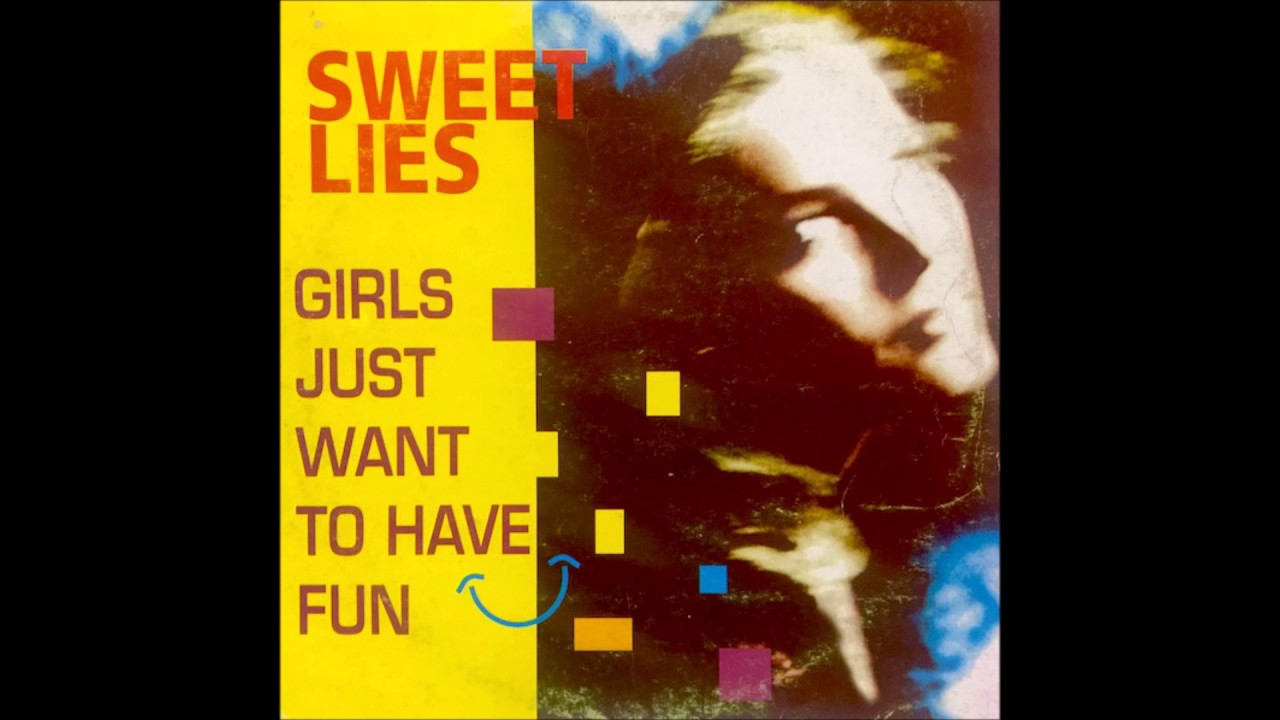 Sweet Lies - Girls Just Want To  Have To Fun (1995)