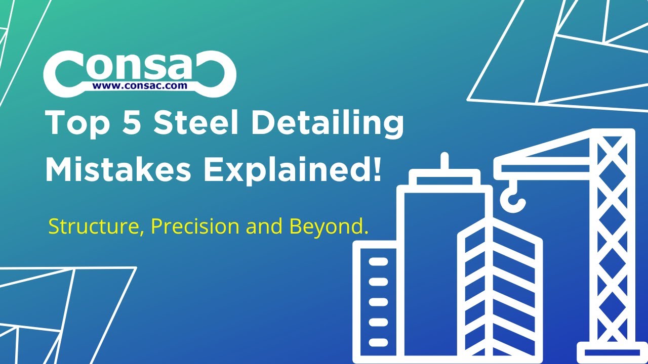 Top 5 Steel Detailing Mistakes Explained