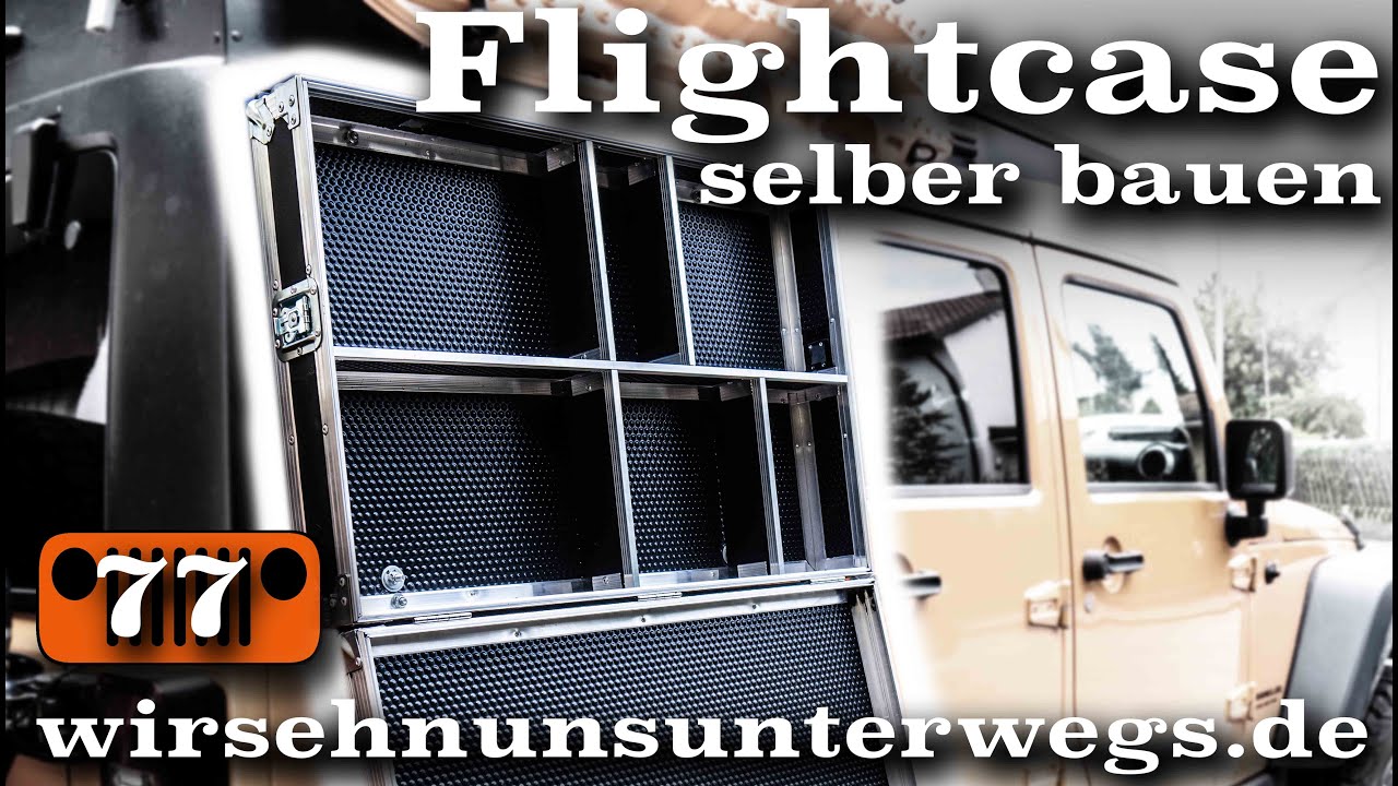 Wie baut man ein Flightcase | AusbauVlog77 | wirsehnunsunterwegs.de