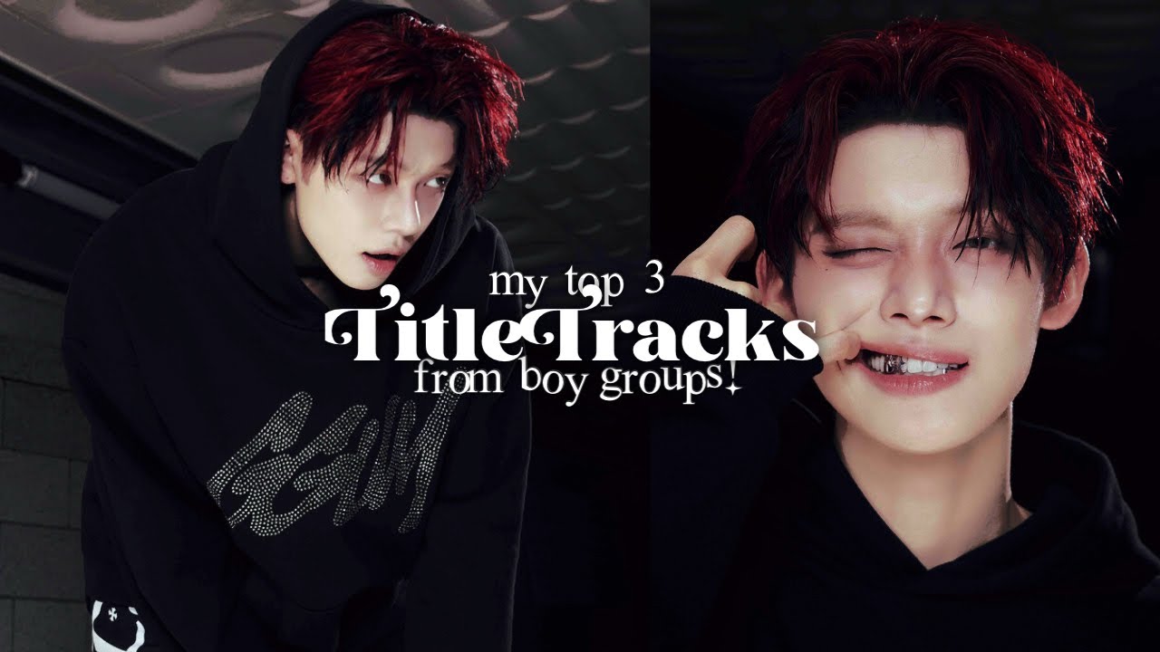 my top 3 title tracks from kpop boy groups