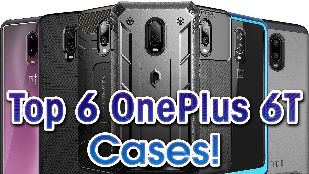 Top 6 OnePlus 6T Cases!