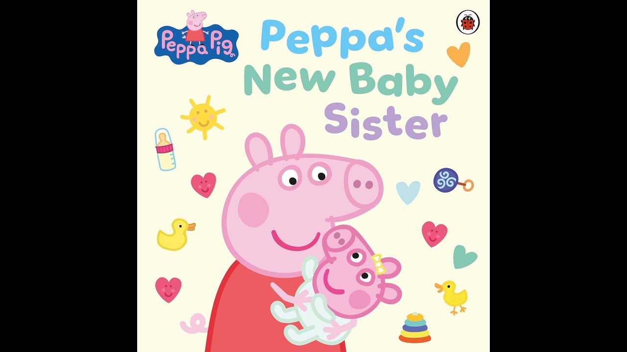 Reading Peppa Pig book: Peppa's New Baby Sister - Children Story bedtime