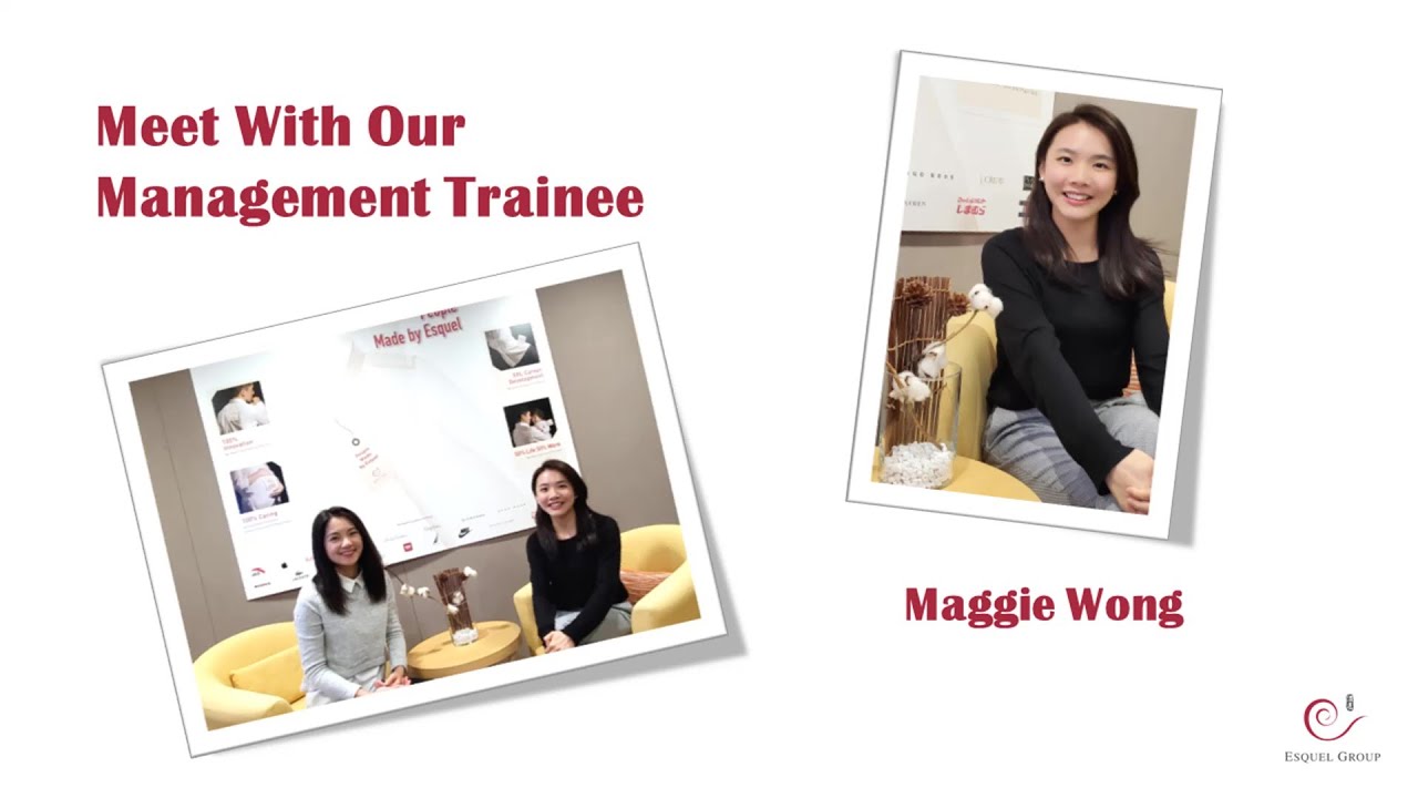 Esquel Group – Meet with our Management Trainee – Maggie Wong