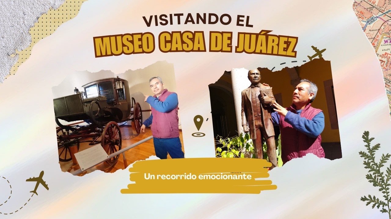 🏛️📜✨ Museo Casa de Juárez: Un legado que sigue inspirando
