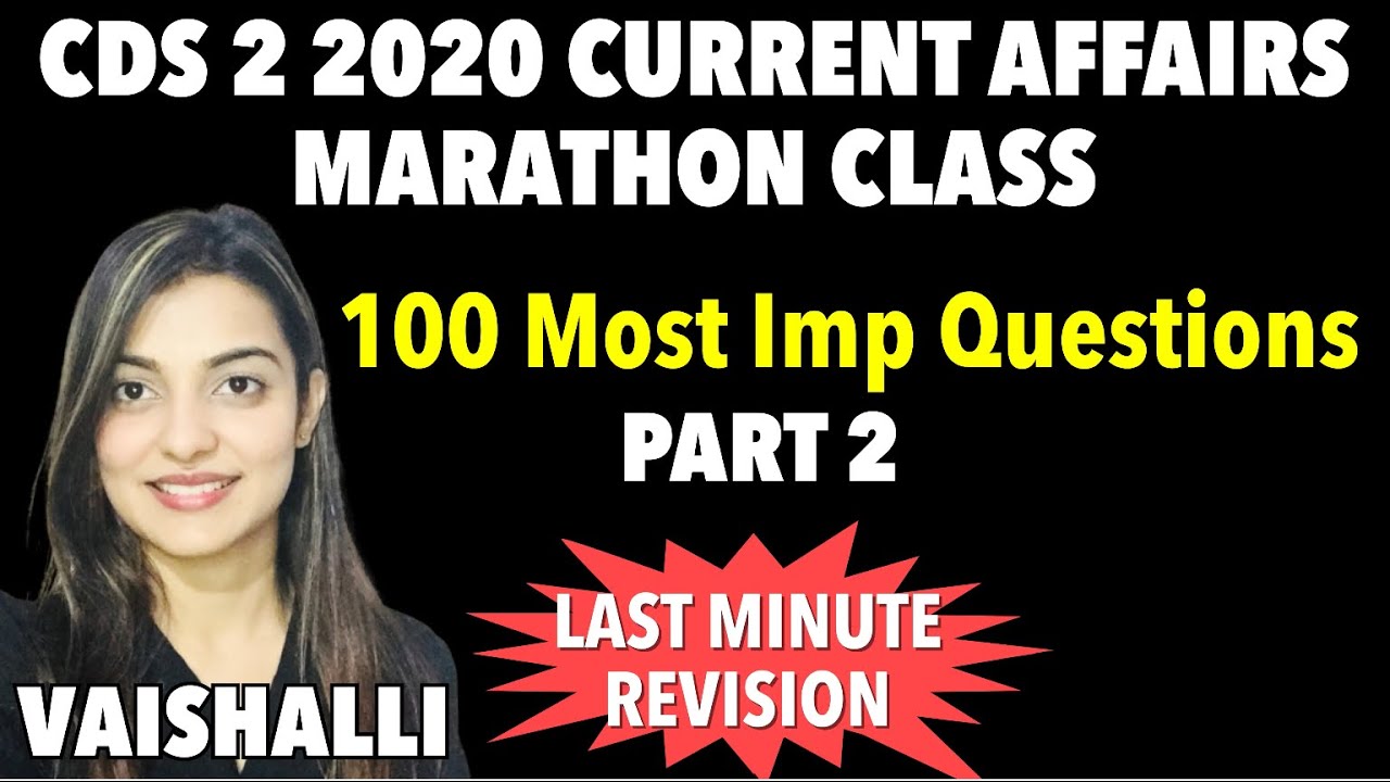 CDS 2 2020 CURRENT AFFAIRS MARATHON CLASS || 100 Most Important Questions Part 2 || CDS 2 2020 GK
