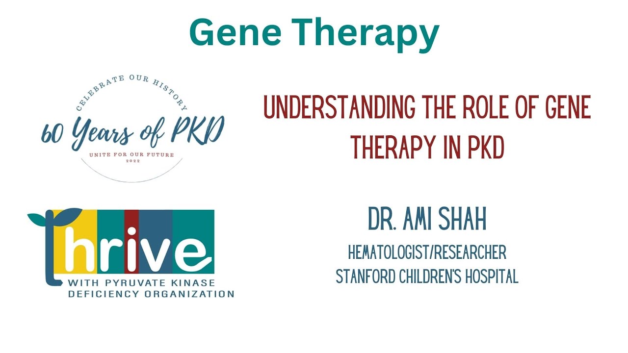 Thrive Conference Series: Understanding the Role of Gene Therapy in Pyruvate Kinase Deficiency