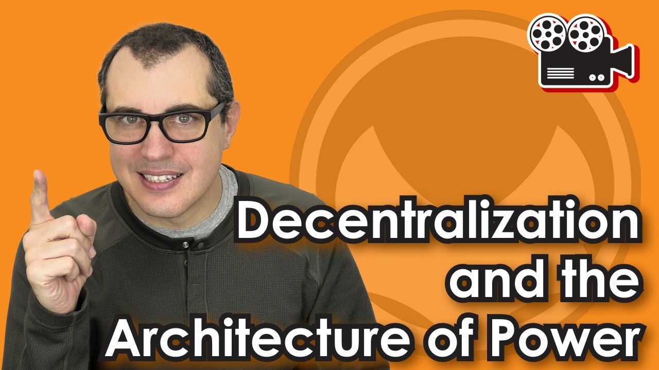 Decentralization and the Architecture of Power