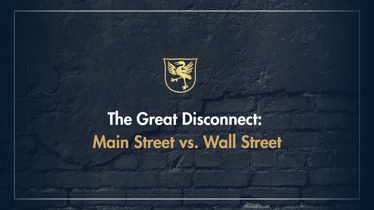 The Great Disconnect: Main Street vs. Wall Street