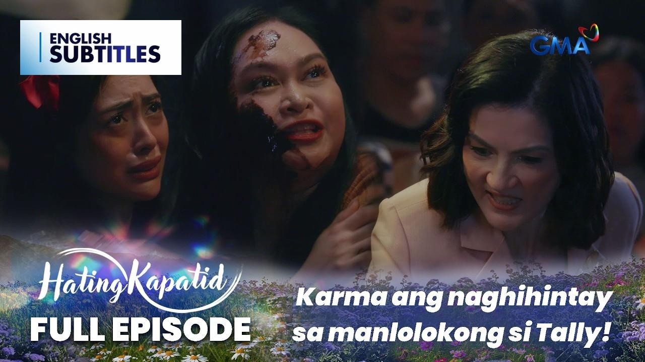 Hating Kapatid: Karma ang naghihintay sa manlolokong si Tally! (Full Episode 119) March 10, 2026