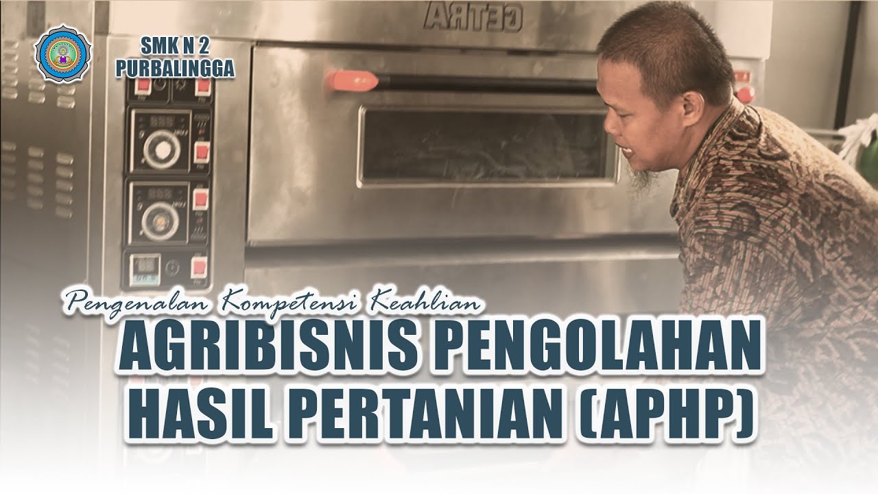 Pengenalan Agribisnis Pengolahan Hasil Pertanian (APHP) SMK N 2 Purbalingga