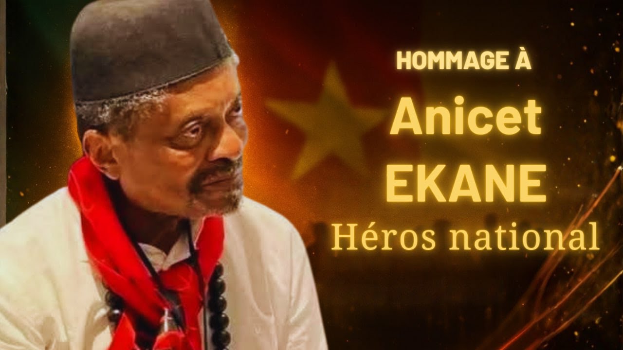 Hommage &agrave; Anicet EKANE &ndash; H&eacute;ros National | Chant de M&eacute;moire, Justice et R&eacute;sistance