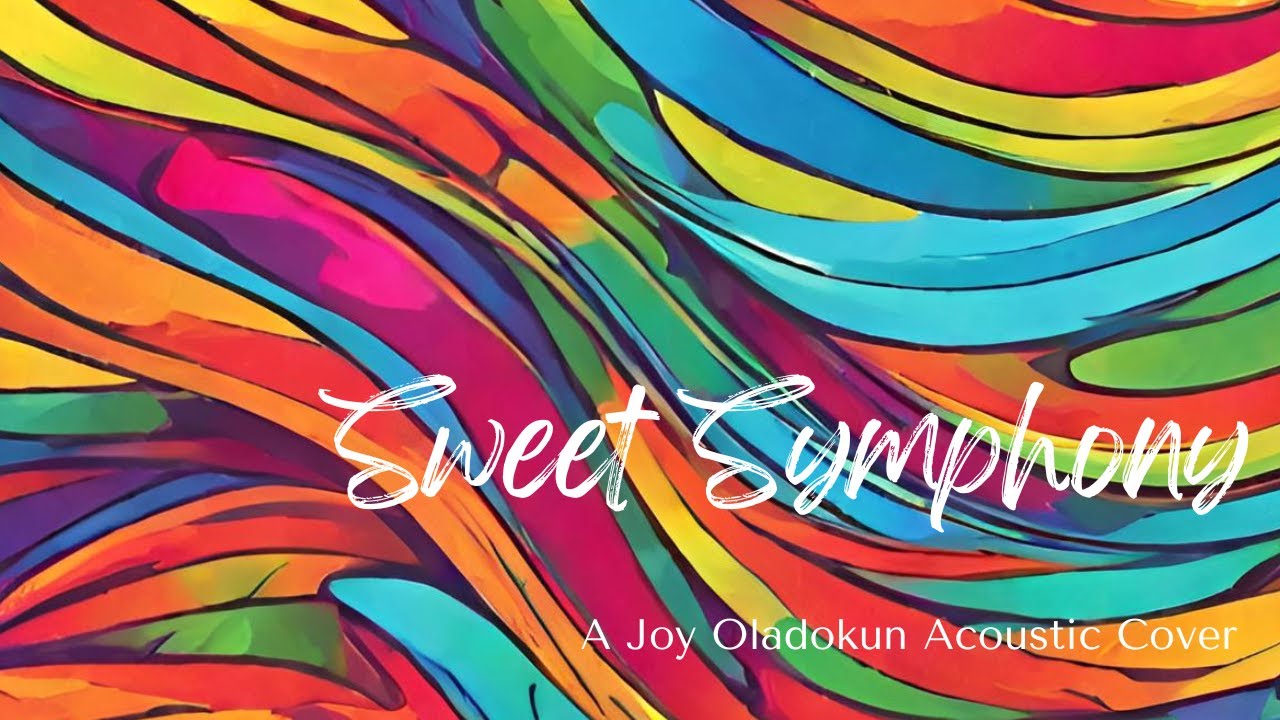 Sweet Symphony (A Joy Oladokun Acoustic Cover)