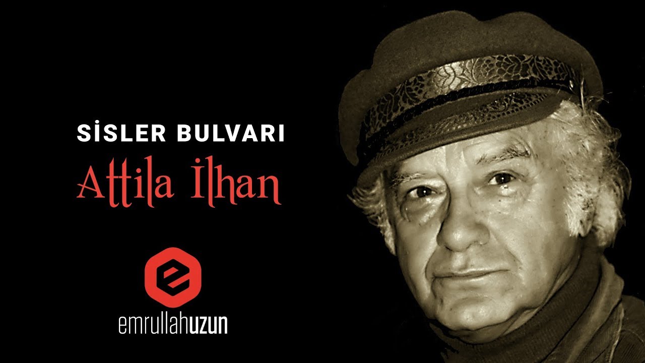 Attila İlhan - Sisler Bulvarı / Seslendiren: Emrullah Uzun ( Sesli Şiir )