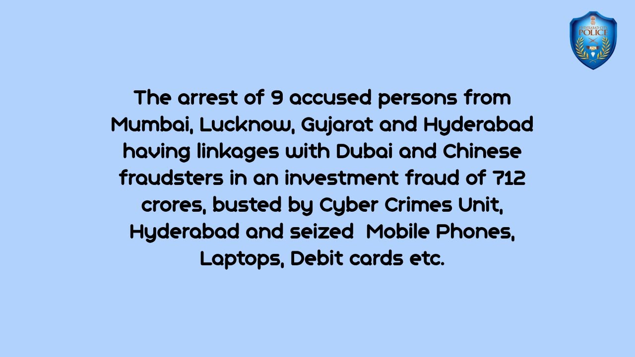 Investment fraud by dubai-chinese operators, 712 crores detected by cybercrimes unit hyd city police