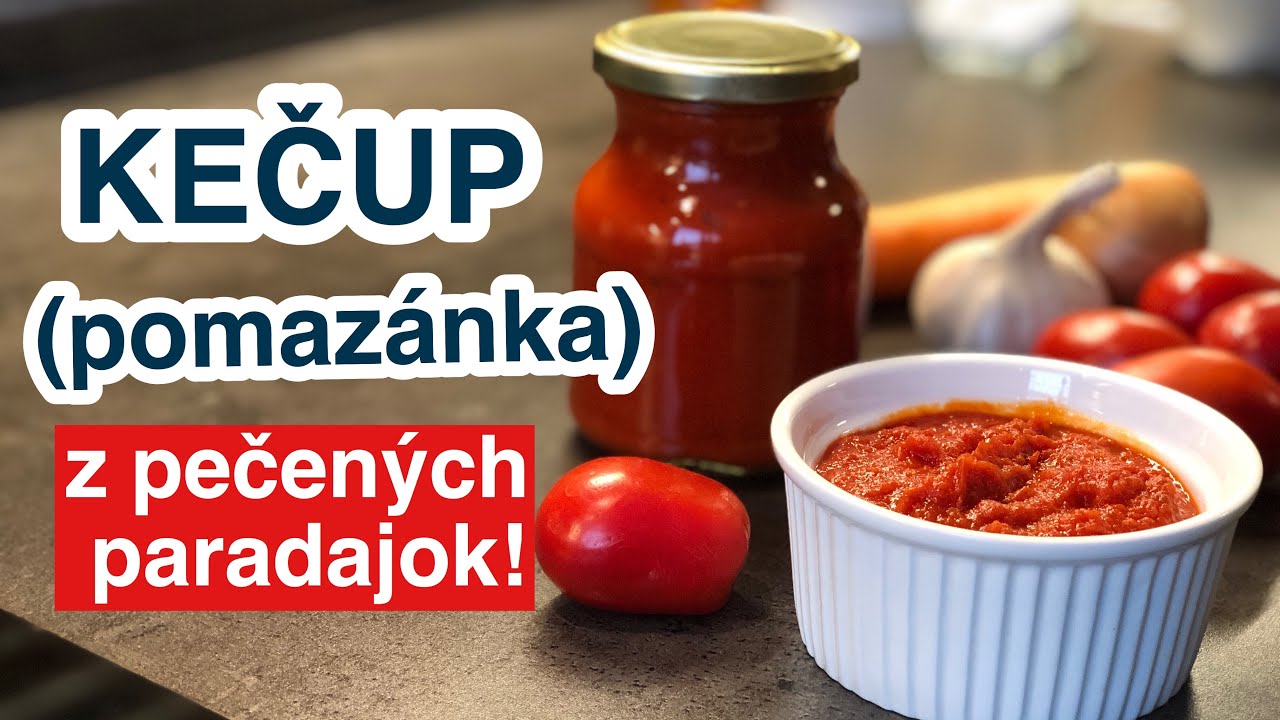 Kečup (pomazánka) z pečených paradajok. RECEPT NA SKÚŠKU.