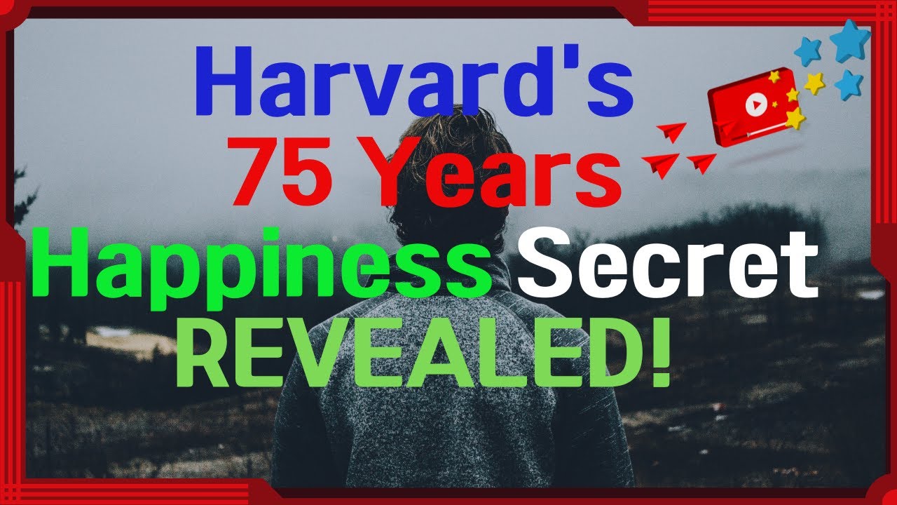 75 Years of Harvard Happiness Research Reveals the Secrets to a Happy Life