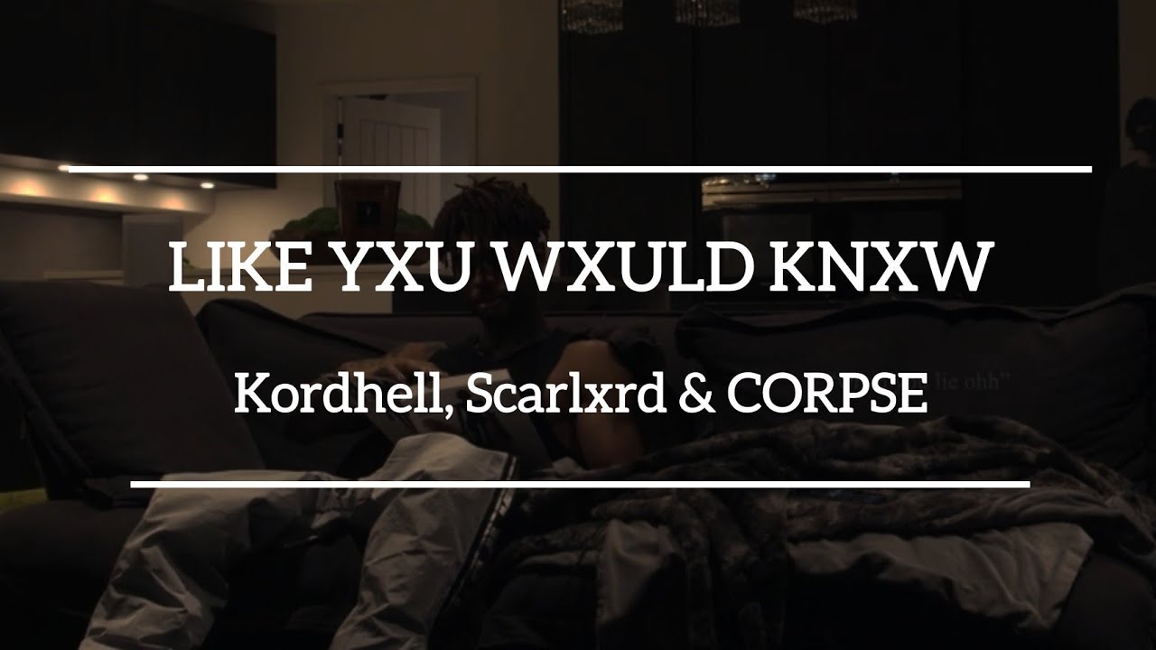 Kordhell, Scarlxrd & CORPSE - LIKE YXU WXULD KNXW (AUTUMN TREES) [Letra en Español]