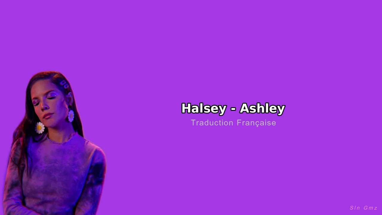 Halsey - Ashley (Traduction Française)