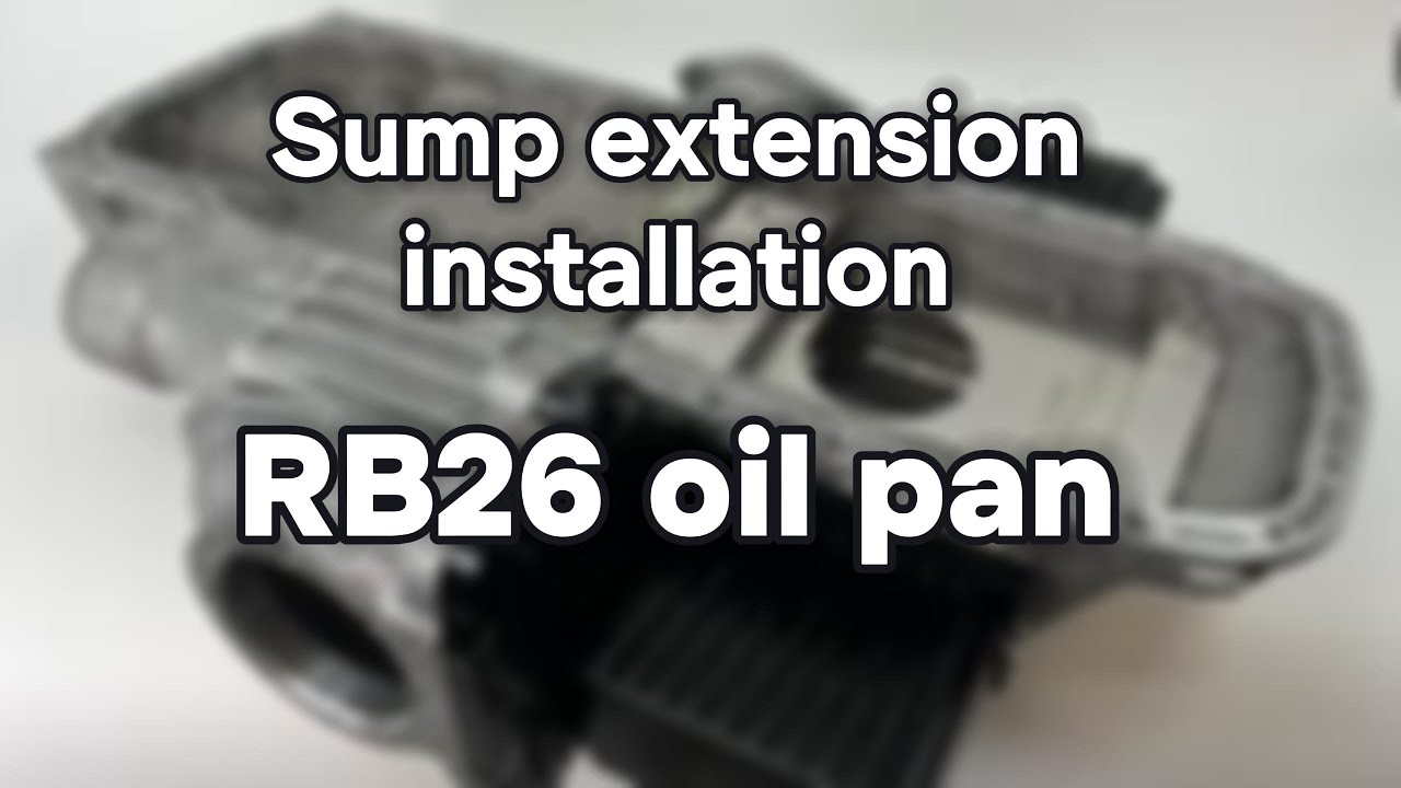RB26 Oil Pan Sump Extension Kit Installation Guide | HPR Tuning