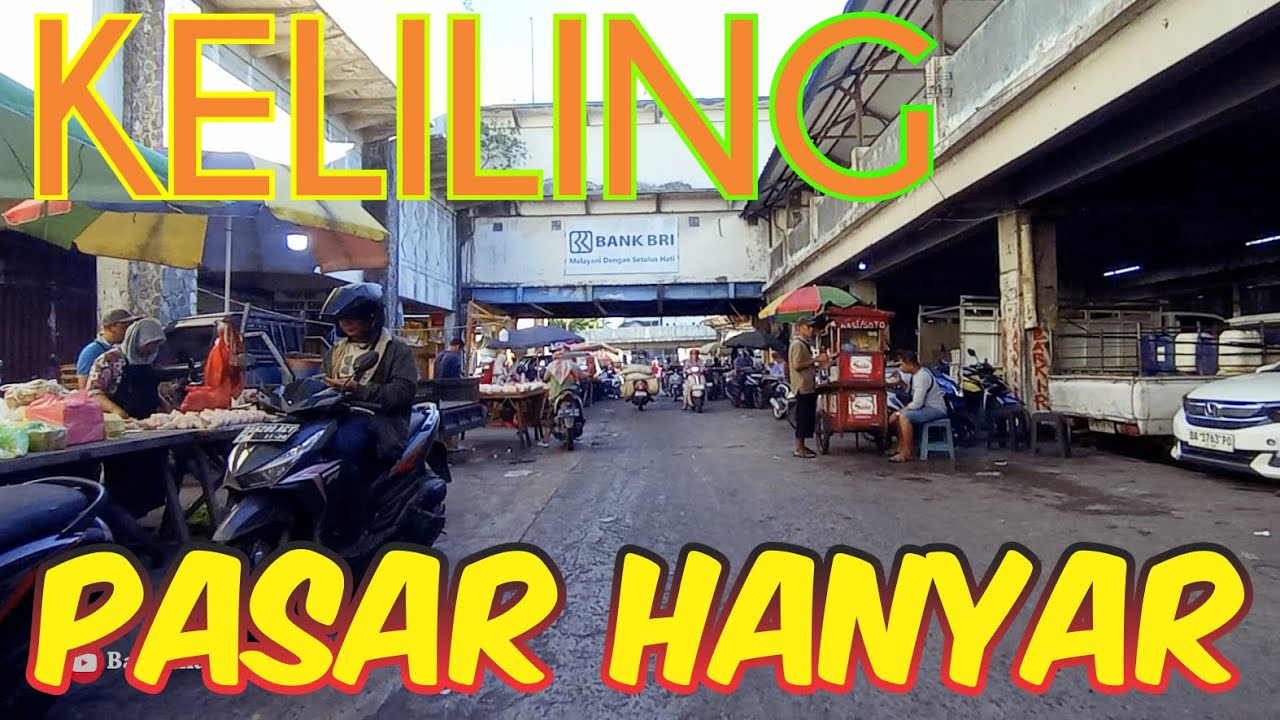 BERKELILING PASAR HANYAR JALAN PANGERAN ANTASARI KELAYAN LUAR BANJARMASIN