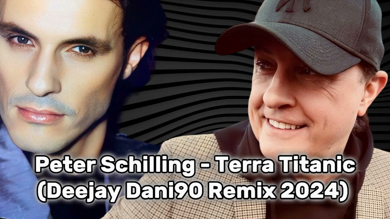 Peter Schilling - Terra Titanic (Deejay Dani90 Remix 2024)