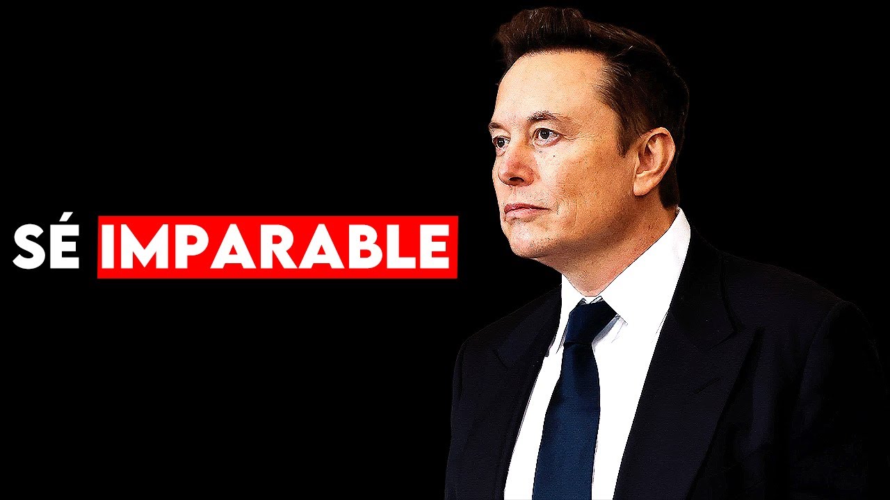 Sé imparable - Discurso Motivacional de Elon Musk