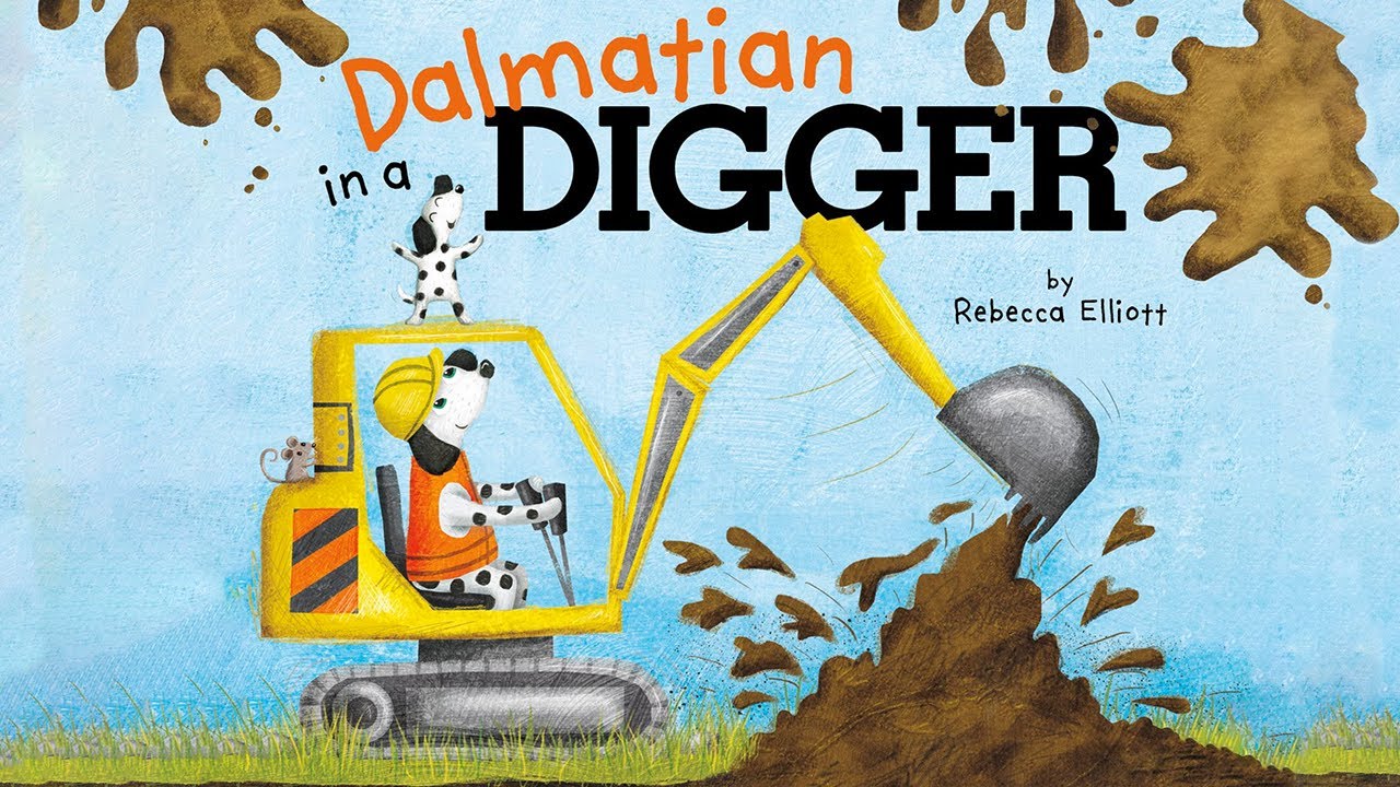 🚧 Dalmatian in a Digger by Rebecca Elliott | Kids Book Read Aloud