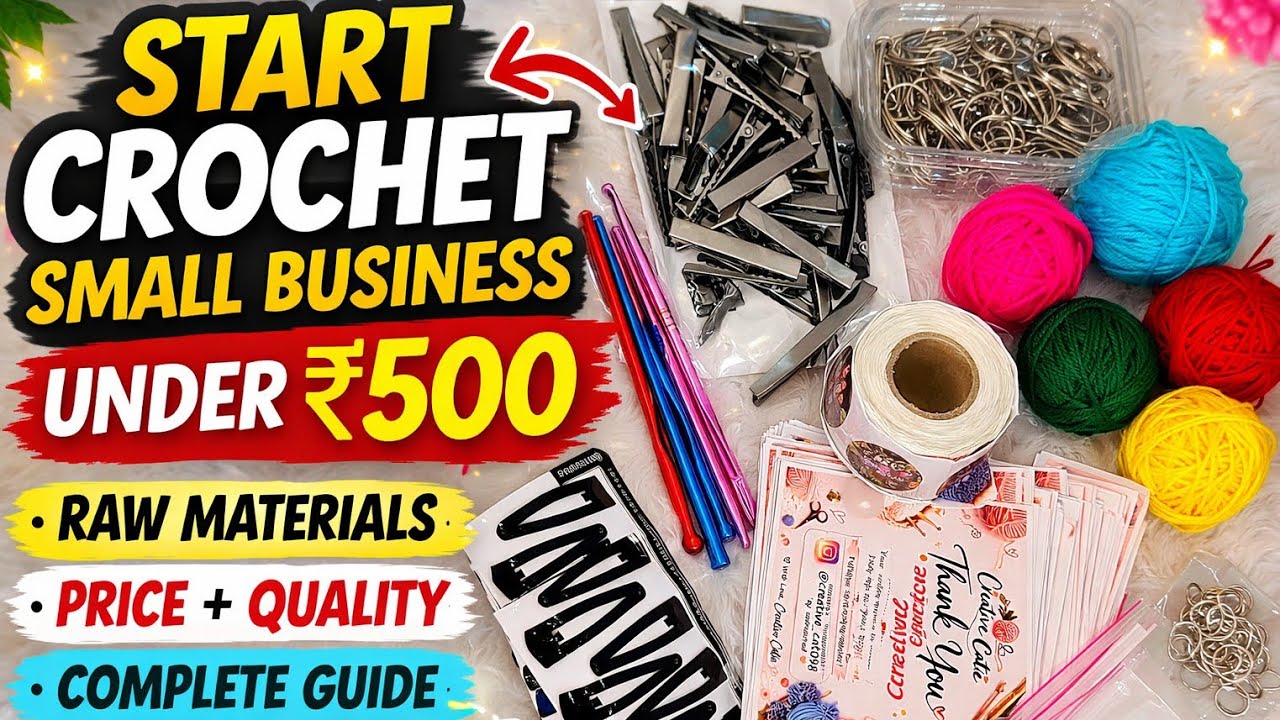 Start Crochet Small Business Under ₹500 | Raw Materials + Price + Quality | Beginner Friendly