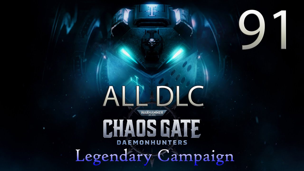 Chaos Gate Daemon Hunters - Legendary All DLC Campaign - Episode 91