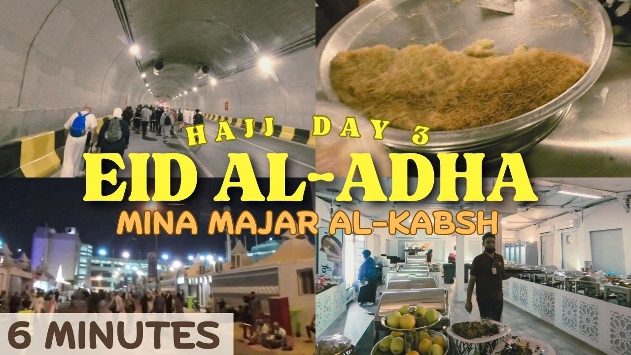 Celebrating Eid al-Adha Hajj 2024: Majar al-Kabsh Delicious Buffet, and Mina Tunnel Adventure!