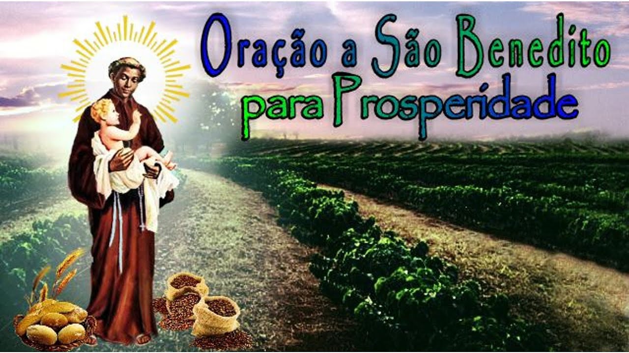 ORA&Ccedil;&Atilde;O A S&Atilde;O BENEDITO PARA PROSPERIDADE