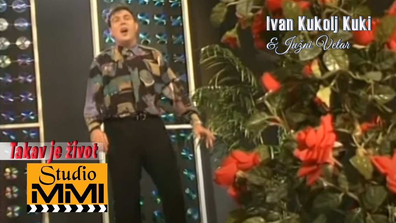 Ivan Kukolj Kuki i Juzni Vetar - Takav je zivot (1999)