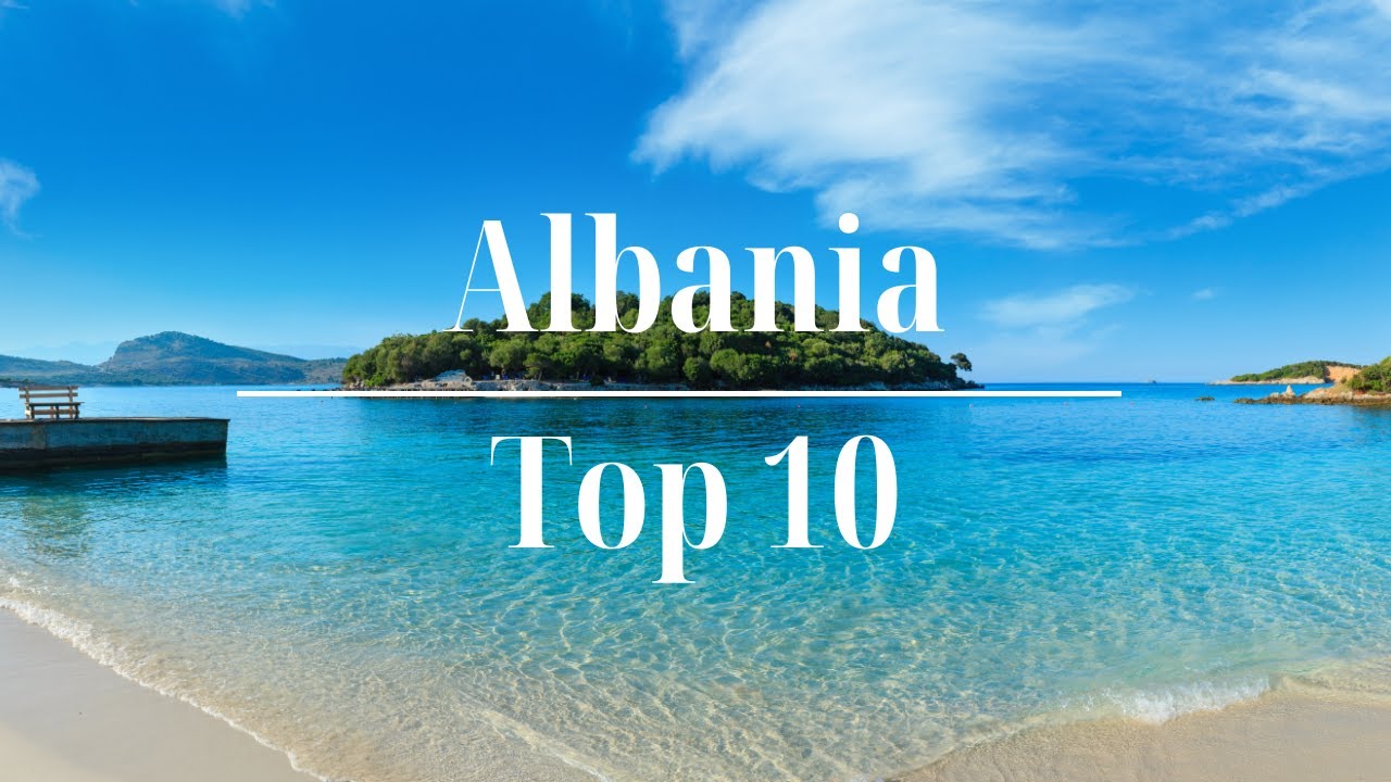 Explore Albania: Journey Through Europe's Secret Paradise | Top 10 Guide | Travel Albania