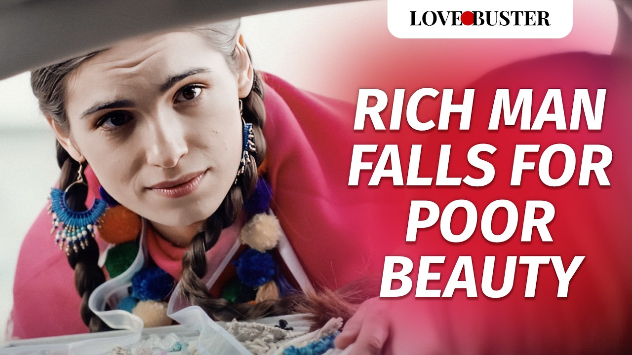 RICH MAN FALLS FOR POOR BEAUTY | @LoveBusterShow