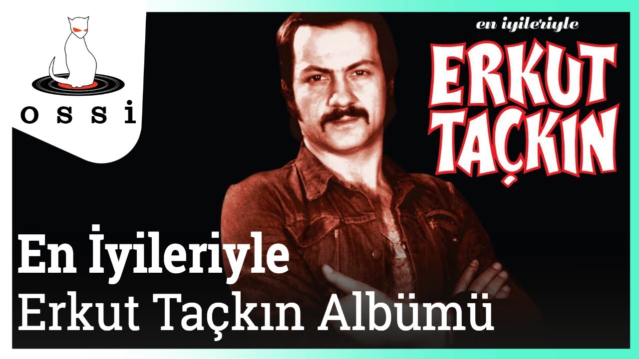 En İyileriyle ERKUT TAÇKIN (Full Albüm)