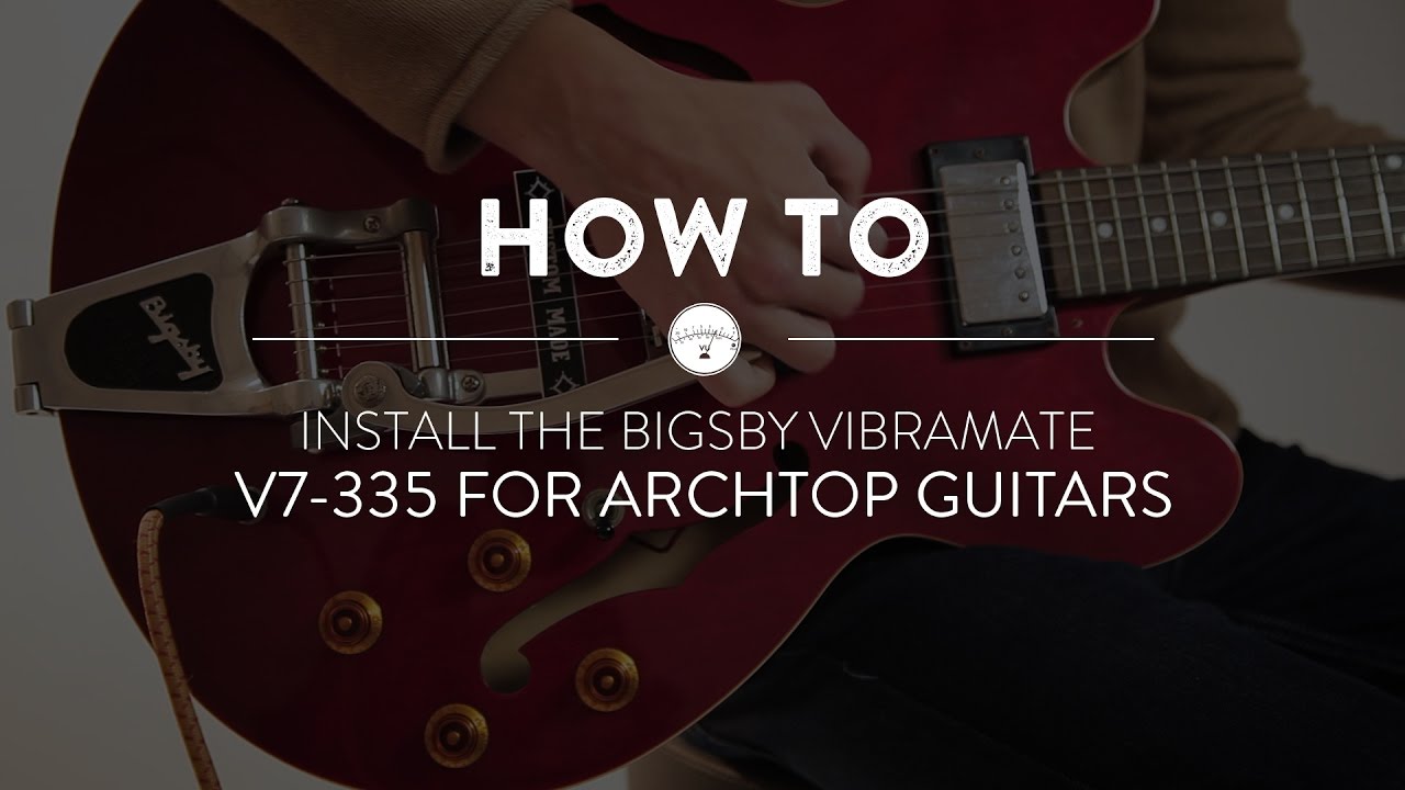 How to Install The Bigsby Vibramate V7 335 for Archtop Guitars