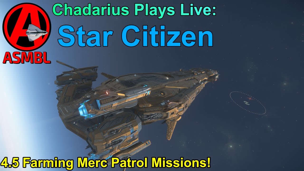Star Citizen: 4.5 Farming Merc Patrol Missions!