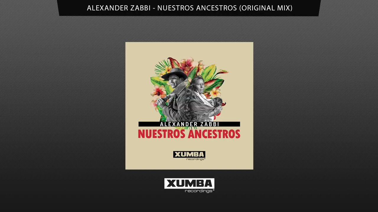 Alexander Zabbi - Nuestros Ancestros (Original Mix) #afrohouse #afrolatin #afroandino @traxsource