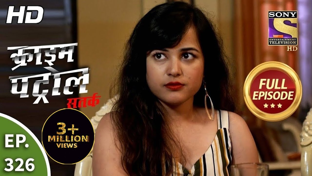 Crime Patrol Satark Season 2 - Ep 326 - Full Episode - 29th January, 2021