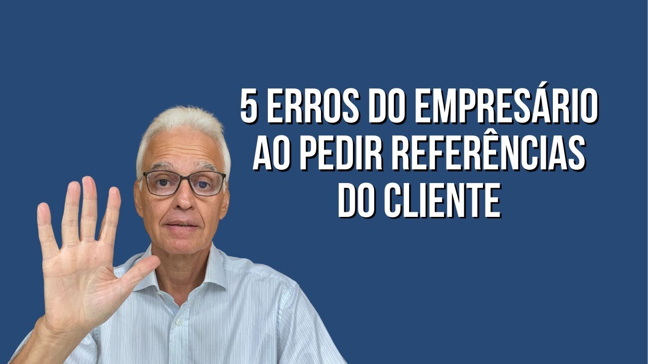 5 Erros Que Você Comete ao Pedir Indicações de Clientes