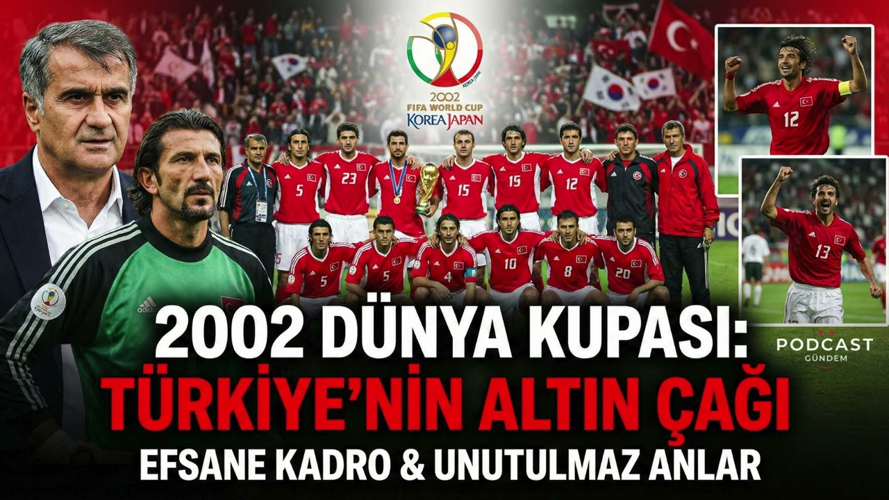 2002 Dünya Kupası Efsanesi: Türk Futbolunun Altın Çağı 🇹🇷🥉