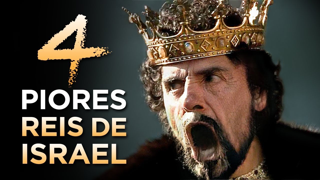 4 PIORES REIS DO ANTIGO TESTAMENTO - O QUE ELES FIZERAM PARA DESAGRADAR A DEUS