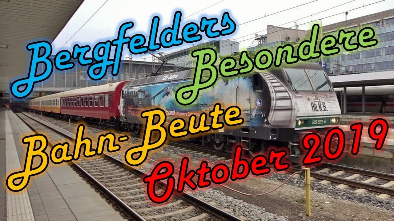 Bergfelders Besondere Bahnvideos | Oktober 2019