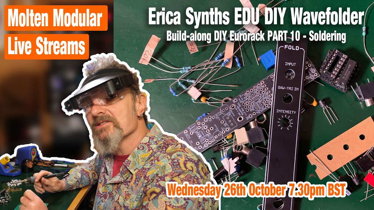 Molten Live Stream - Erica Synths EDU DIY Wavefolder build-along - Soldering