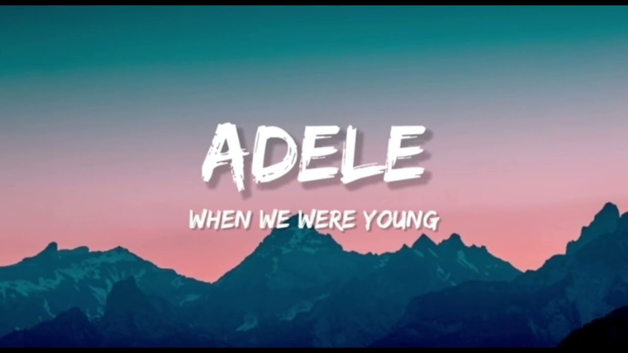 🎤 When You Were Young &mdash; Original Lyrics (Adele-style)