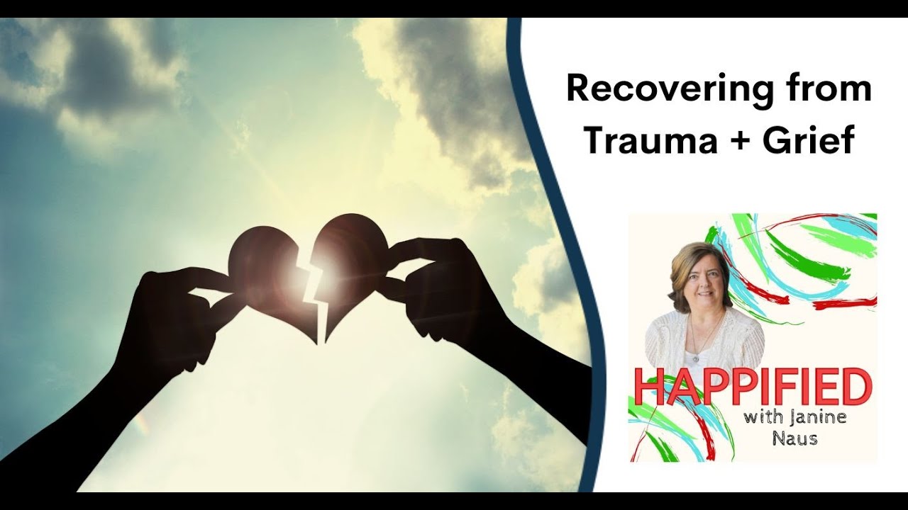 Recovering from Grief and Trauma | Happified episode 102