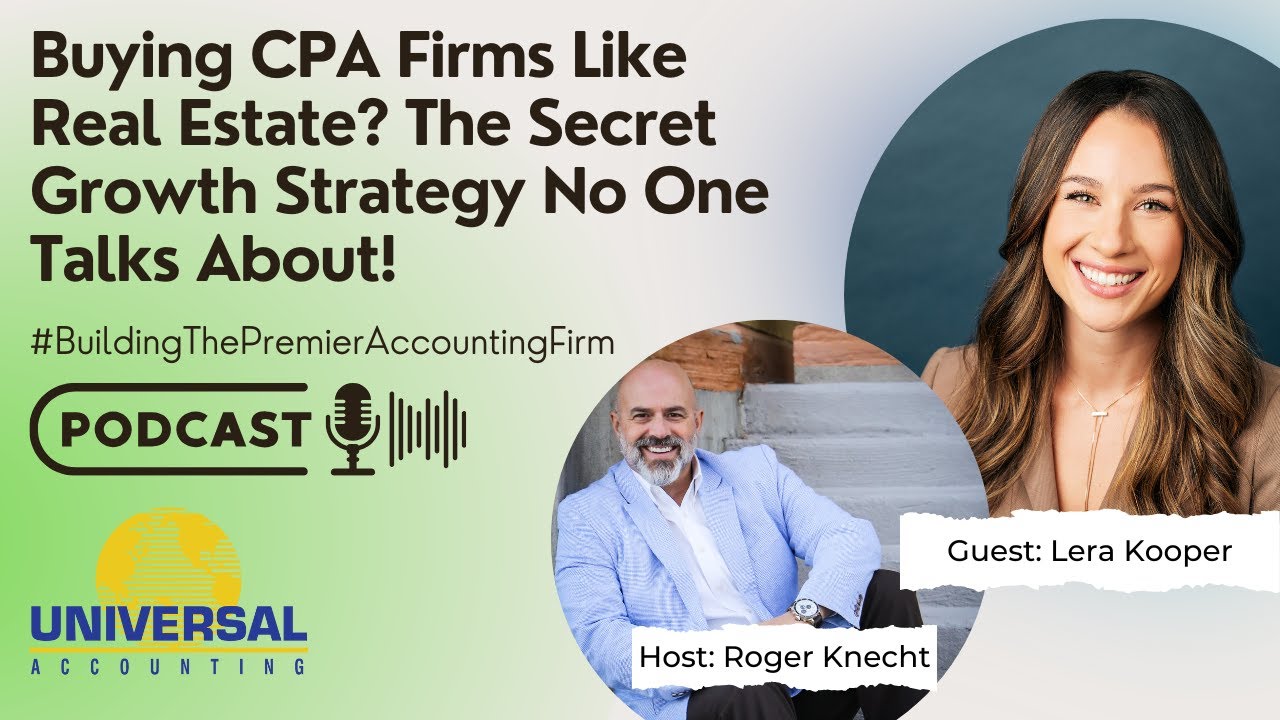 Buying CPA Firms Like Real Estate? The Secret Growth Strategy No One Talks About! - Lera Kooper