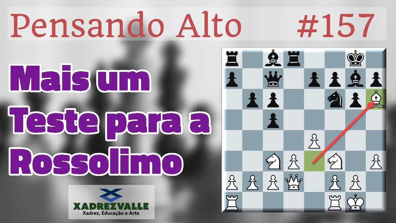 Mais um Teste para a Rossolimo | [Xadrez] Pensando Alto #157