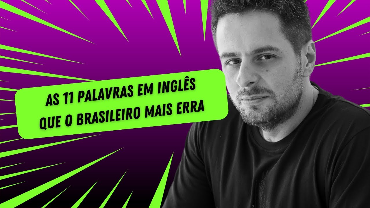 As 11 palavras em inglês que o brasileiro mais erra
